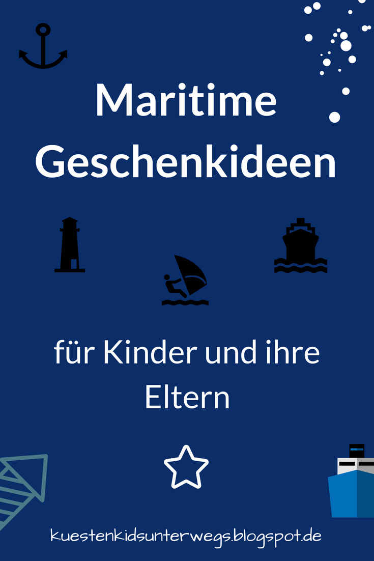 Maritime Geschenkideen
 Küstenkidsunterwegs Maritime Geschenkideen für Kinder und