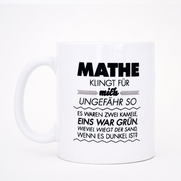 Mathe Geschenke
 Formart Kaffeetasse Mathe klingt für mich wie online