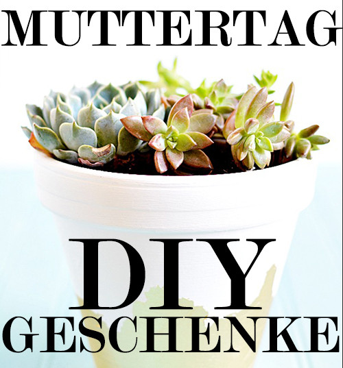 Muttertagsgeschenke Diy
 Muttertagsgeschenke basteln zum Muttertag 2015 FLAIR