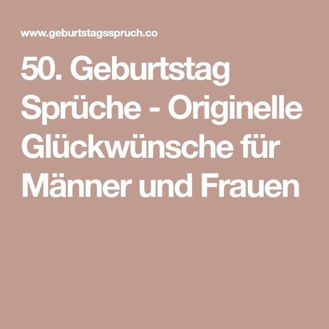 Originelle Geburtstagssprüche
 Die besten 25 50 geburtstag spruch Ideen auf Pinterest