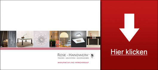 Rose Handwerk
 Rose Handwerk Manufaktur aus dem Sauerland mit Werksverkauf