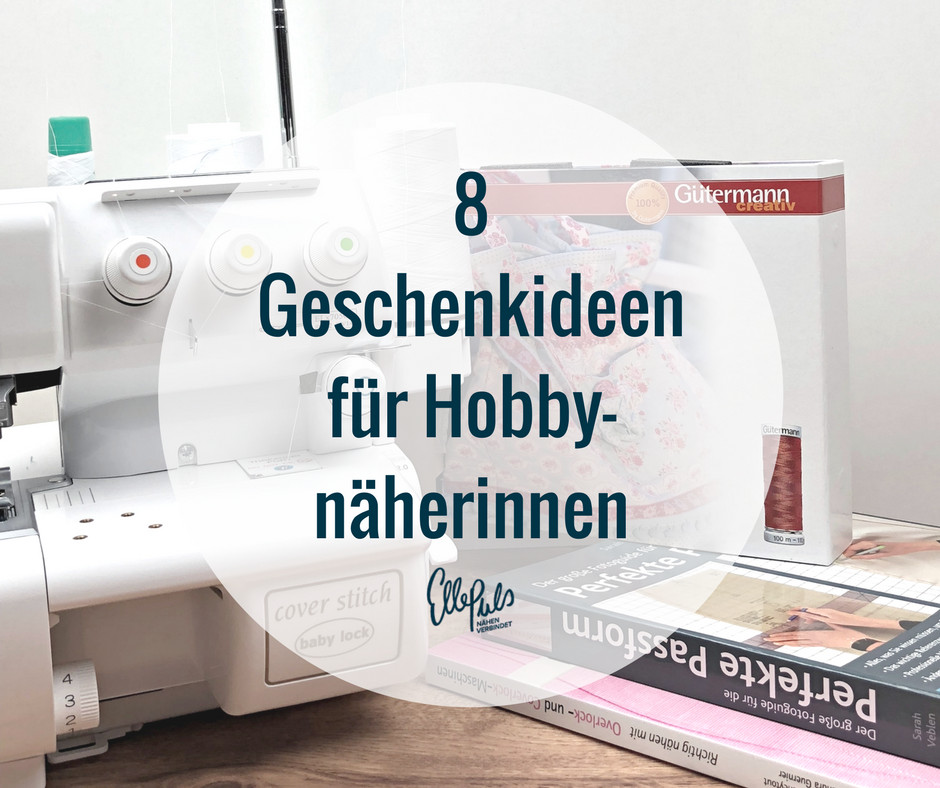 Weihnachtswünsche Geschenke
 8 Geschenkideen für Hobbynäherinnen