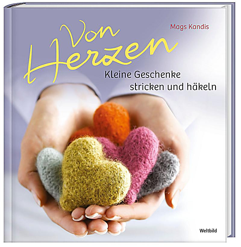 Weltbild Geschenke Gratis
 Von Herzen Kleine Geschenke stricken und häkeln