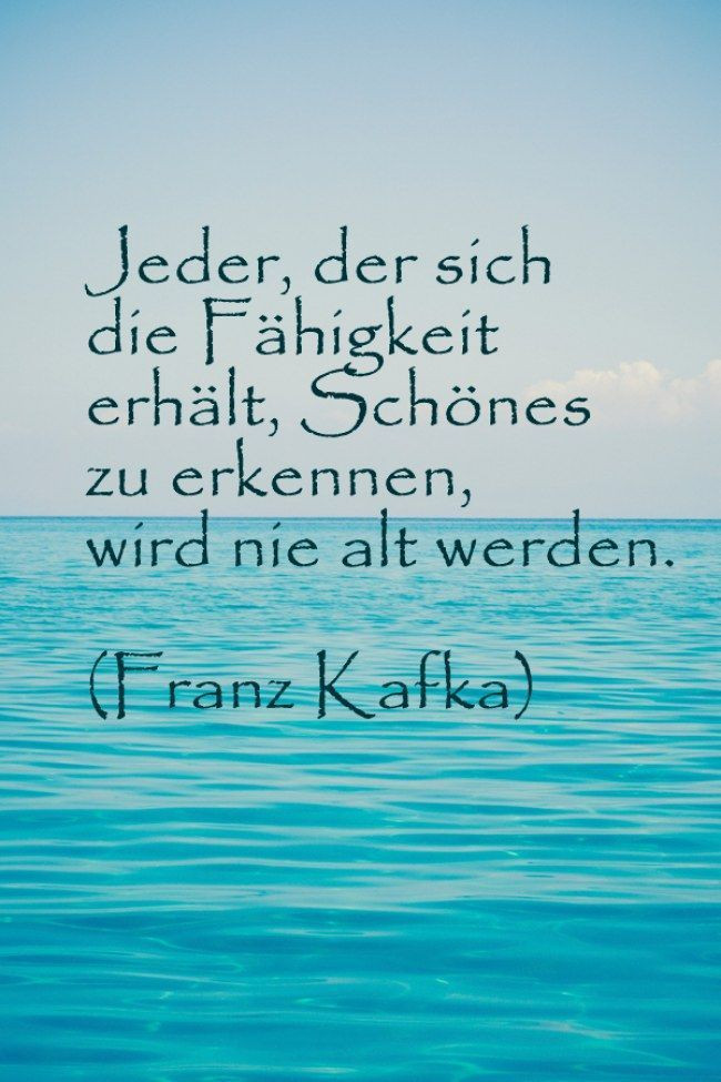 Zitate Geburtstag Kafka
 Lebensweisheit Schönes im Leben erkennen Zitat Franz