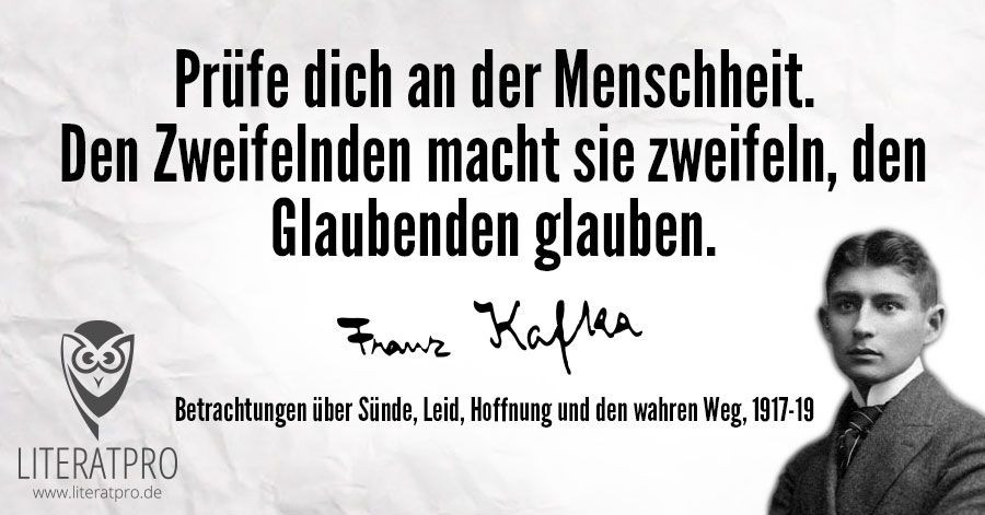 Zitate Geburtstag Kafka
 Franz Kafka Zitat Prüfe dich an der Menschheit Den