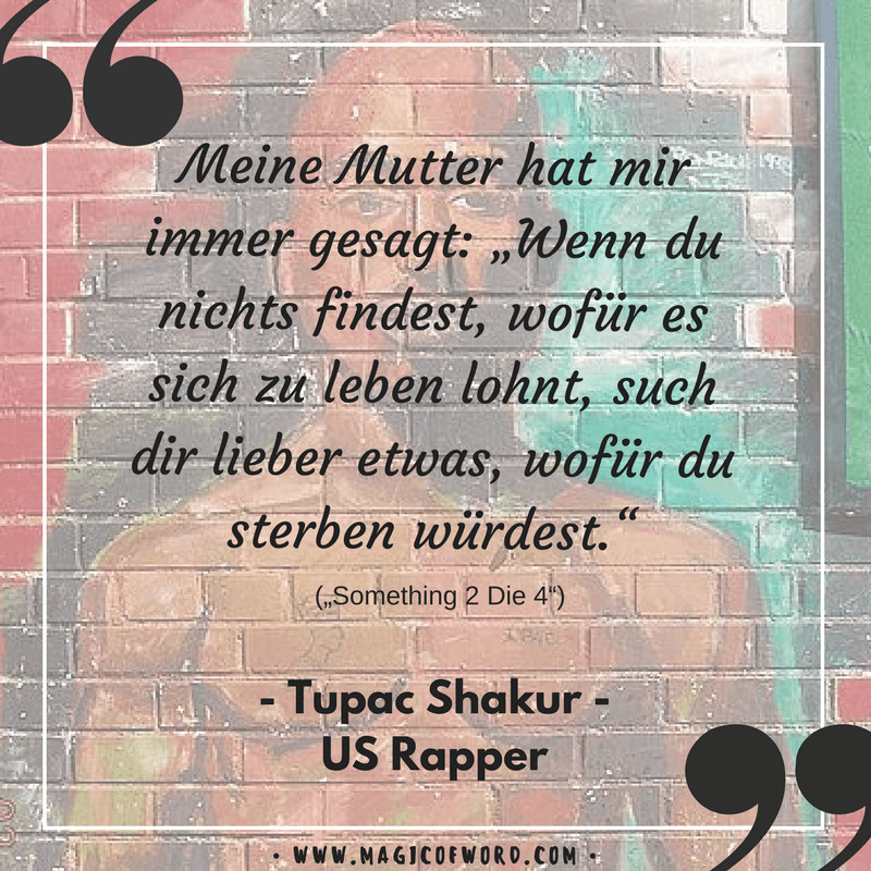 Zitate Zum 60 Geburtstag
 Die besten Zitate und Sprüche des US Rappers Tupac Shakur