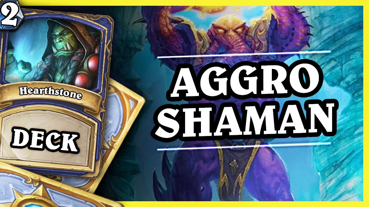 Aggro Shaman Deck
 AGGRO SHAMAN 2 2 HEARTHSTONE DECKS STANDARD 2016