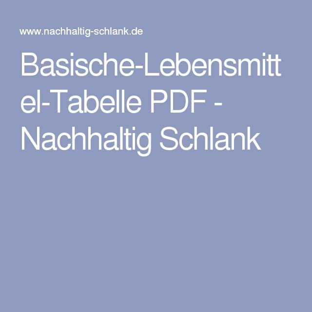 Basische Lebensmittel Tabelle Pdf
 17 beste ideeën over Basische Lebensmittel Tabelle op