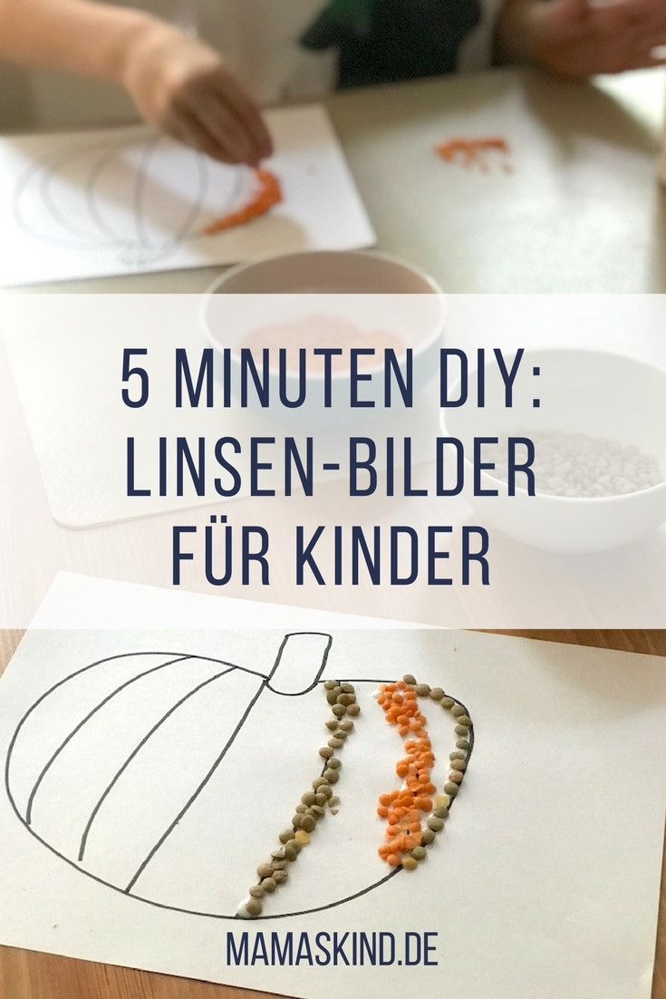 Bilder Diy
 5 Minuten DIY Linsen Bilder mit Kindern basteln Mamaskind