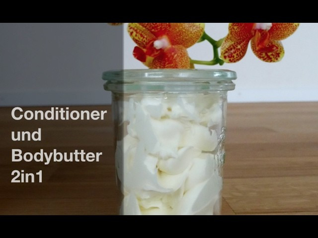 Bodybutter Diy
 Conditioner und Bodybutter DIY 2in1