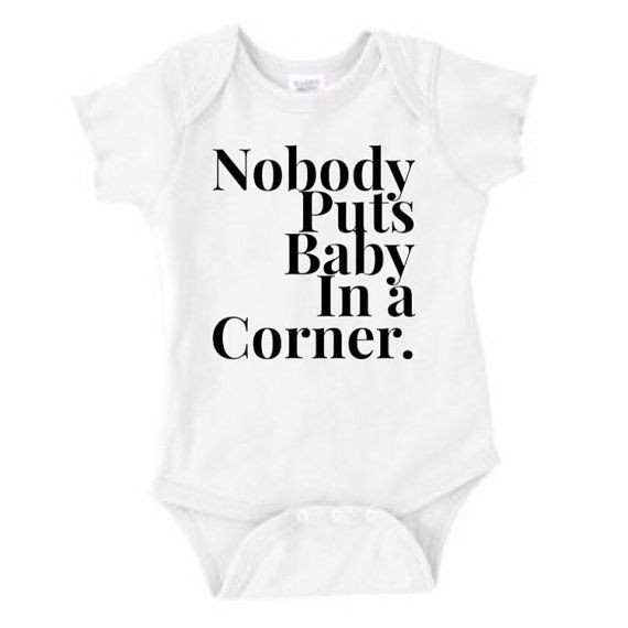 Coole Baby Geschenke
 Nobody Puts Baby in a Corner Baby Bodysuit Baby bodysuit