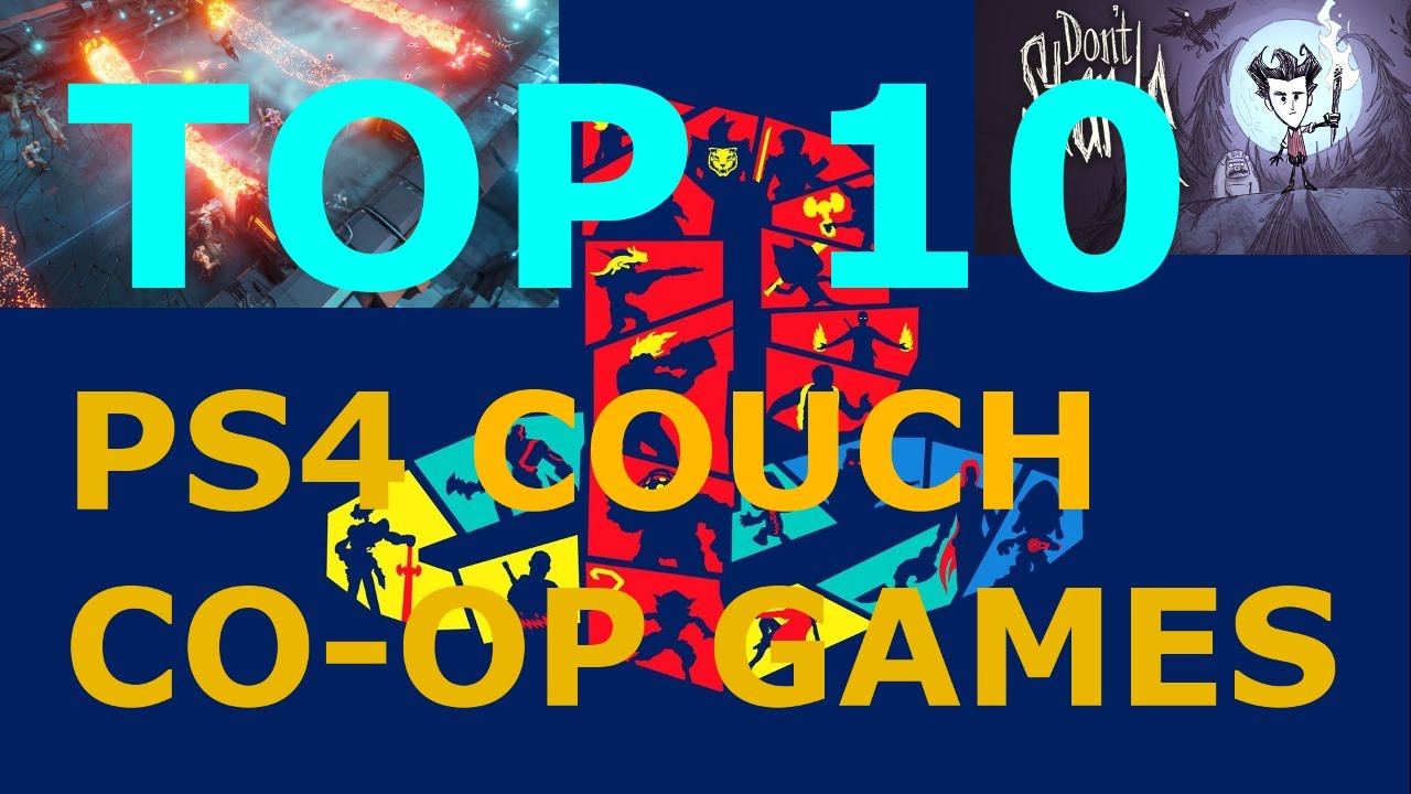Couch Coop
 Top 10 Couch Co op PS4 Games