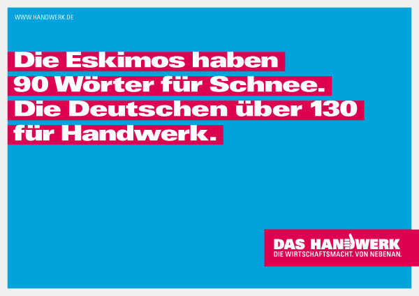 Das Handwerk Die Wirtschaftsmacht Von Nebenan
 DAS HANDWERK Kampagnenmotive 2011