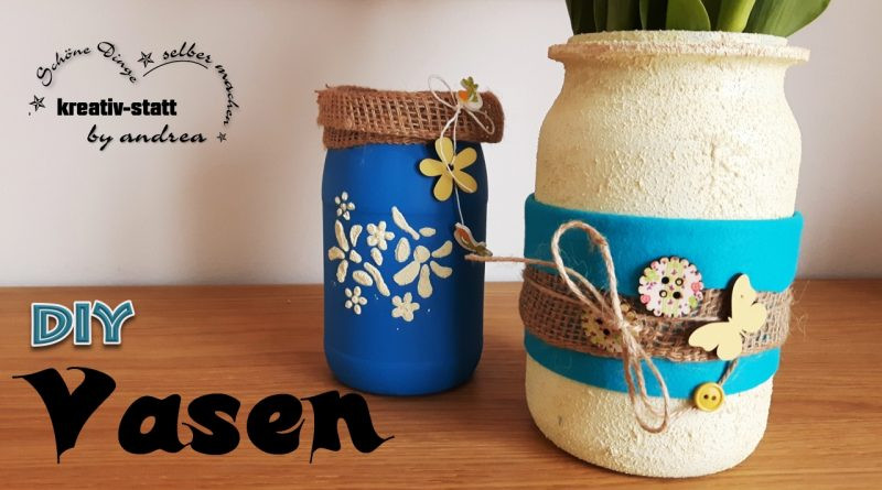 Deko Blog Diy
 DIY Deko – Vasen aus Konserven oder Einmachgläsern