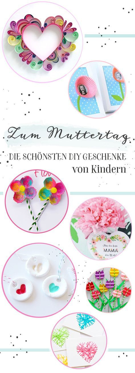 Die Schönsten Geschenke
 Die schönsten DIY Geschenke zum Muttertag