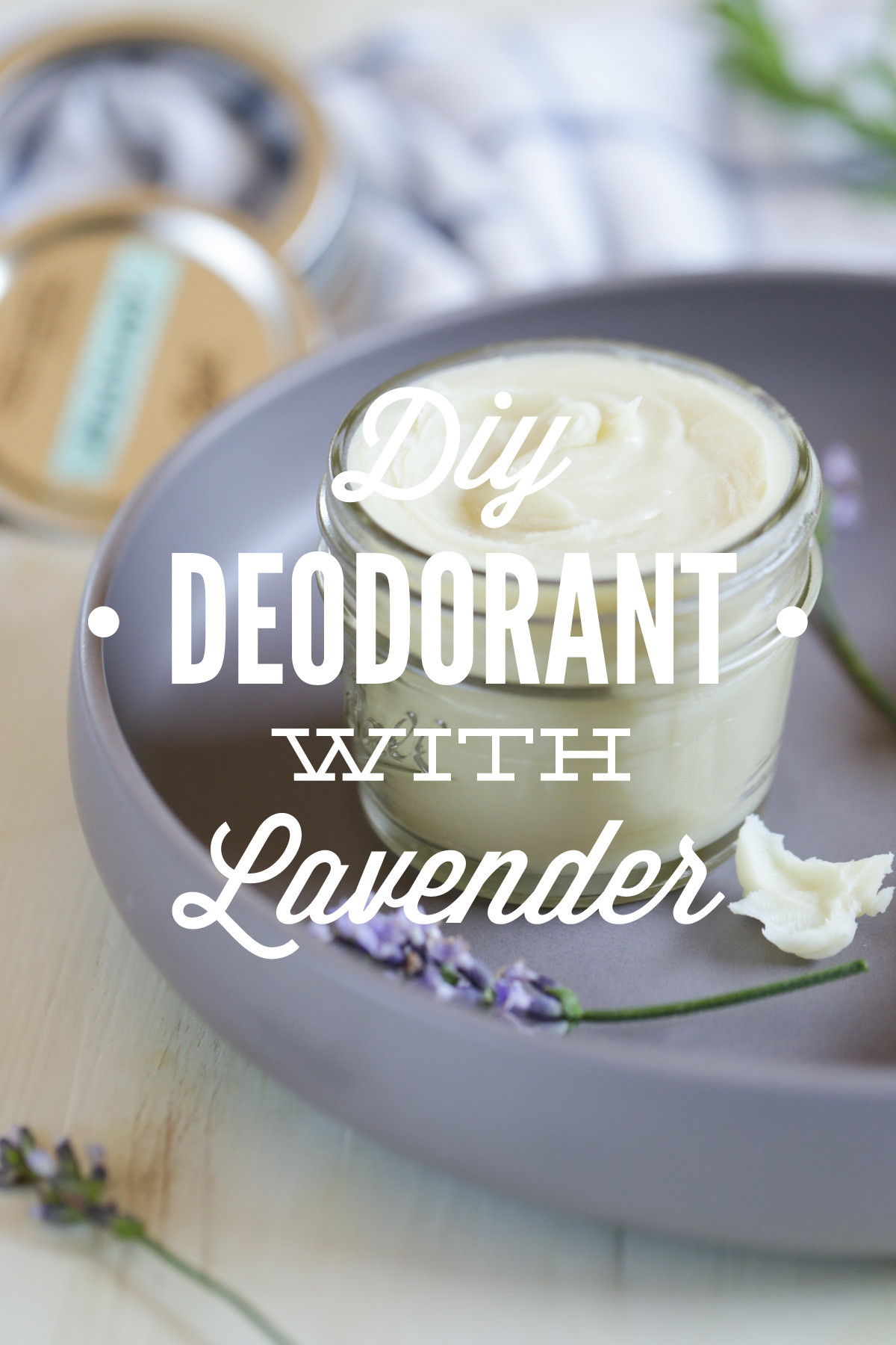 Diy Deo
 DIY Homemade Deodorant with Lavender Live Simply