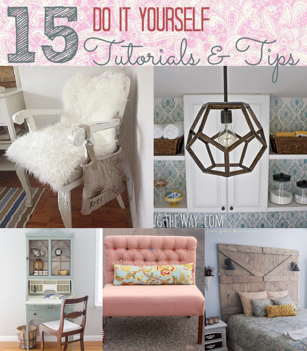 Diy Do It Yourself
 15 Do It Yourself Project Tutorials and Tips Home