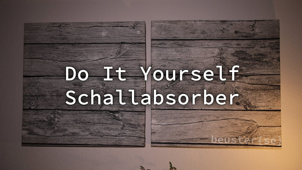 Diy Do It Yourself
 Do It Yourself Schallabsorber [HD]