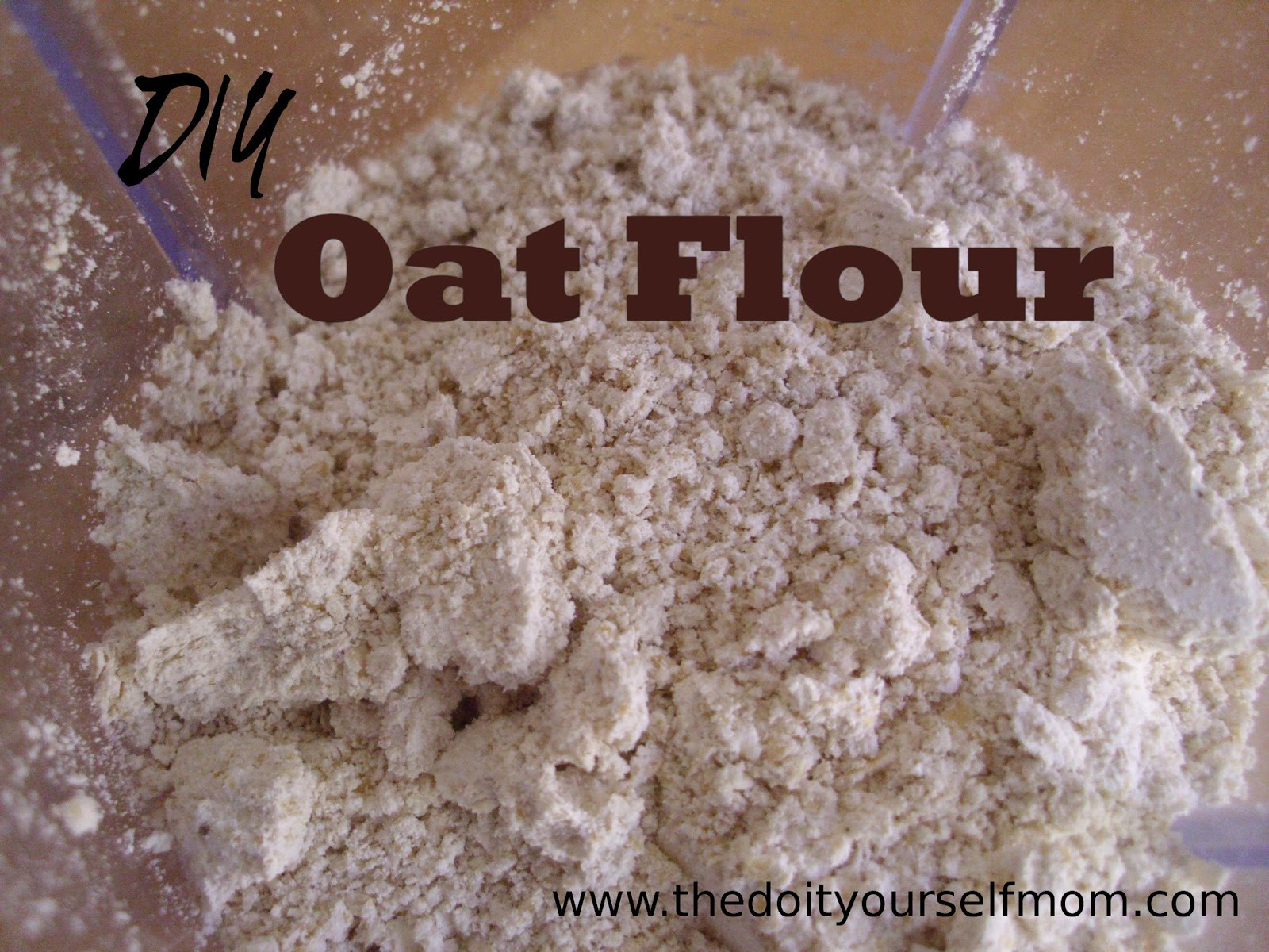 Diy Flur
 The Do It Yourself Mom DIY Oat Flour