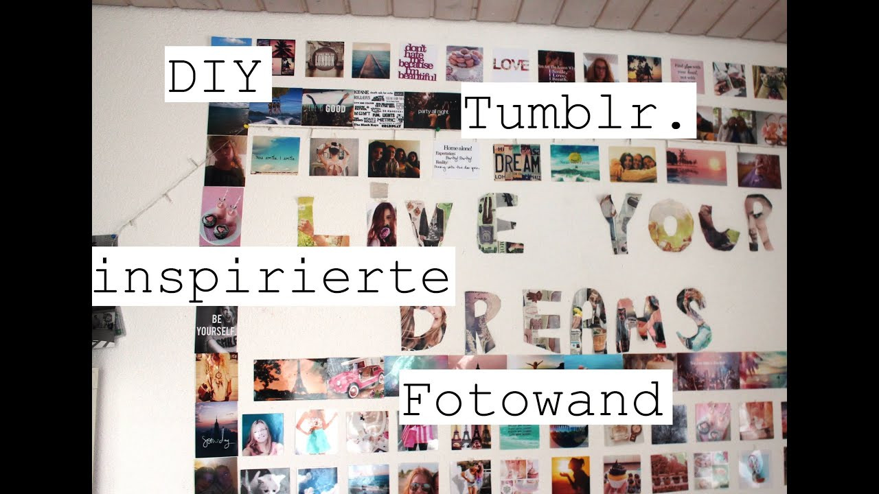 Diy Fotowand
 DIY tumblr inspirierte FOTOWAND TUMBLRWEEK