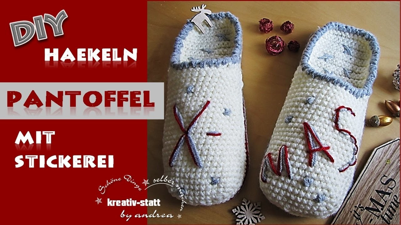 Diy Häkeln
 DIY Häkeln Hausschuh Pantoffel mit Stickerei Crochet