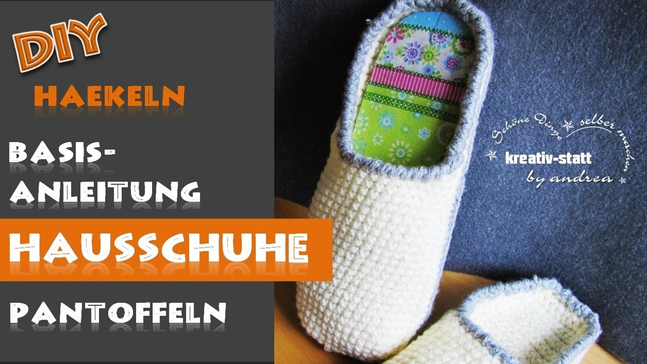 Diy Häkeln
 DIY Häkeln Basisanleitung Hausschuh Pantoffel Crochet
