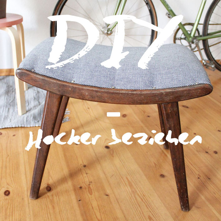 Diy Hocker
 DIY Hocker neu beziehen