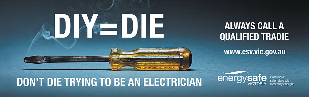 Diy Or Die
 DIY = DIE – Energy Safe Victoria