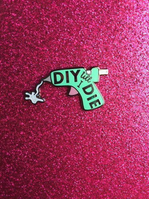 Diy Or Die
 DIY Till I DIE Glue Gun Enamel Pin