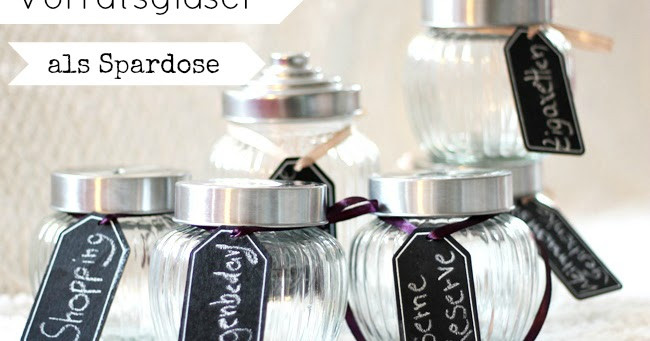 Diy Spardose
 pieces of what DIY Geschenkidee Gläser als Spardose