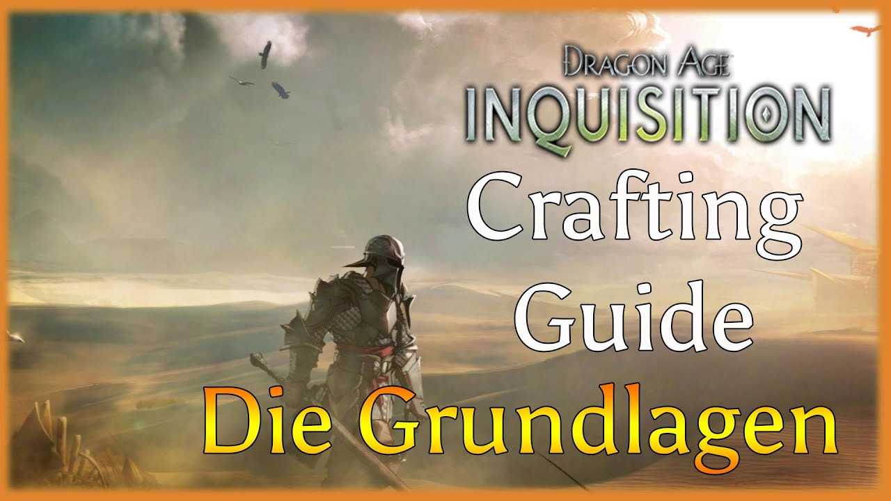 Dragon Age Inquisition Meisterhaftes Handwerk
 Dragon Age Inquisition Crafting Guide Tutorial Die