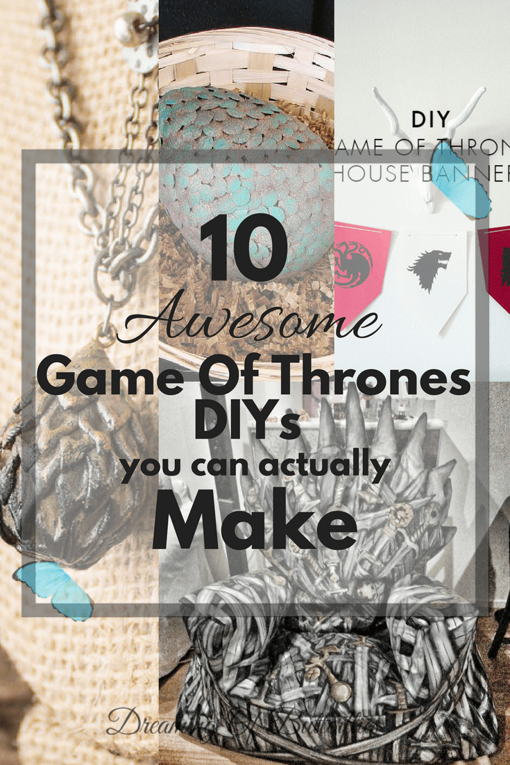 Game Of Thrones Diy
 10 Awesome Game Thrones DIYs You Can Actually Make