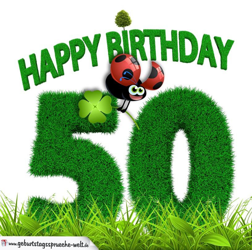 Geburtstagssprüche 50. Geburtstag
 50 Geburtstag als Graszahl Happy Birthday
