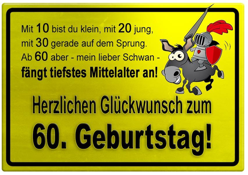 Geburtstagssprüche 60
 Gelbes Schild mit Esel und Ritter zum 60 Geburtstag