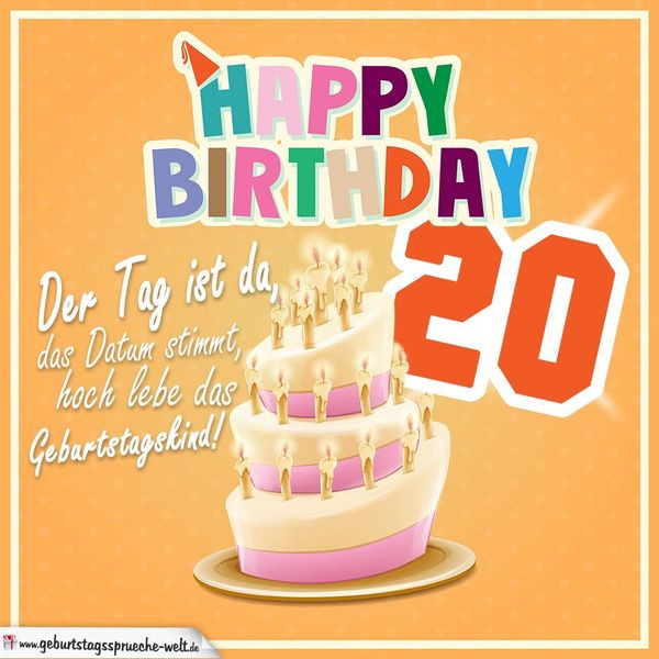 Geburtstagswünsche Zum 20 Geburtstag
 Sprüche zum 20 Geburtstag Glückwünsche für Sie und Ihn