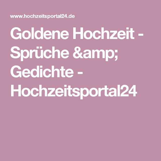 Gedichte Goldene Hochzeit
 25 best ideas about Goldene hochzeit gedichte on