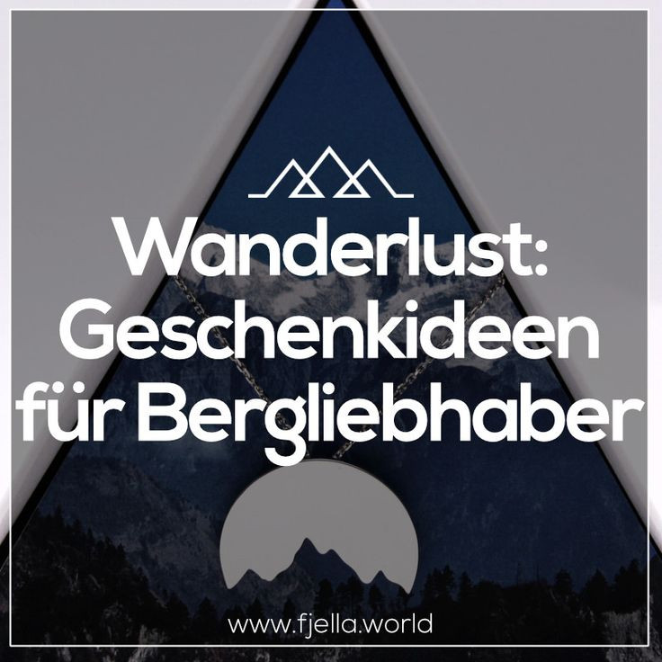 Geschenke Für Kletterer
 96 besten Wanderlust Geschenke für Bergliebhaber