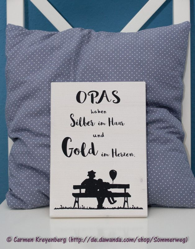 Geschenke Für Oma Und Opa
 Wanddeko Opas Silber im Haar Gold im Herzen