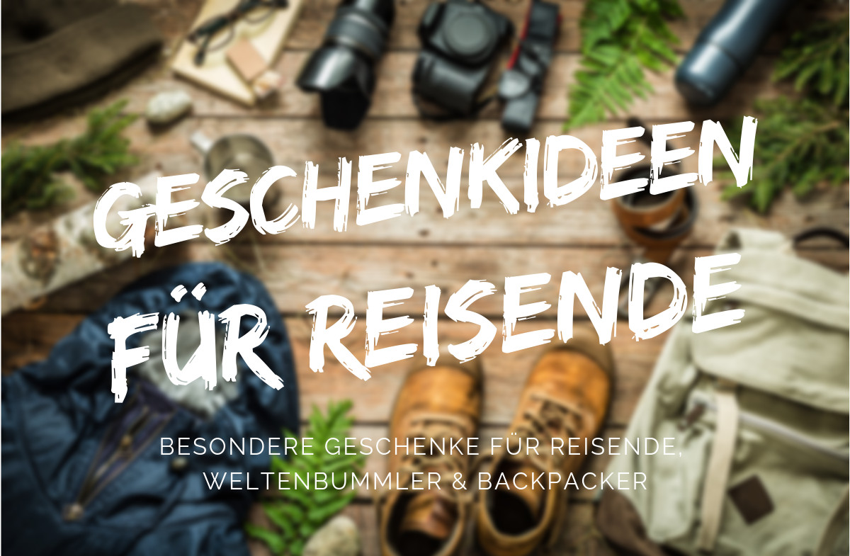 Geschenke Für Reisende
 Besondere Geschenke für Reisende Weltenbummler & Backpacker