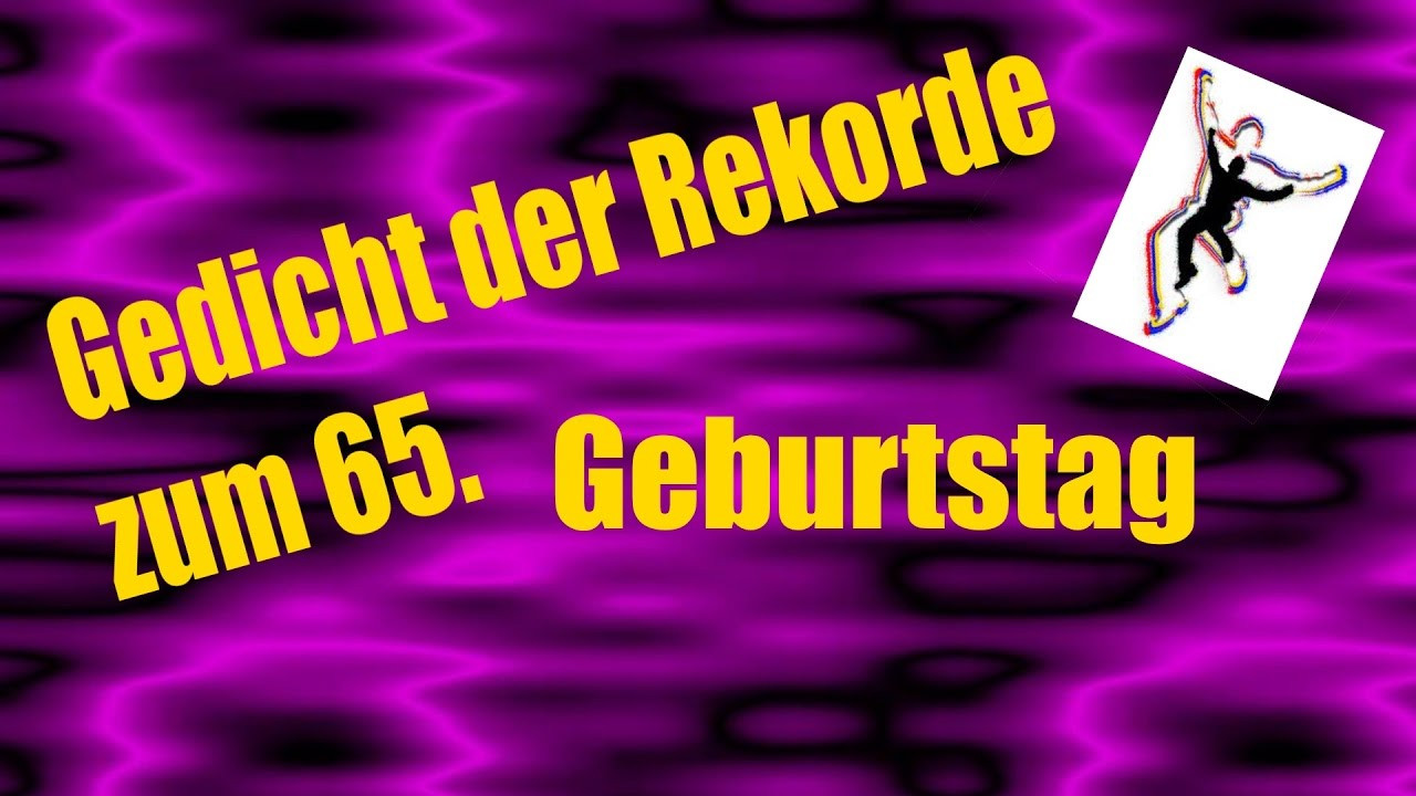 Geschenke Zum 65 Geburtstag
 65 Geburtstag Gedicht der Rekorde runder