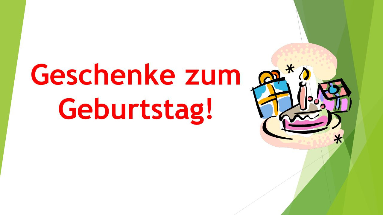 Geschenke Zum
 Geschenke zum Geburtstag ppt herunterladen