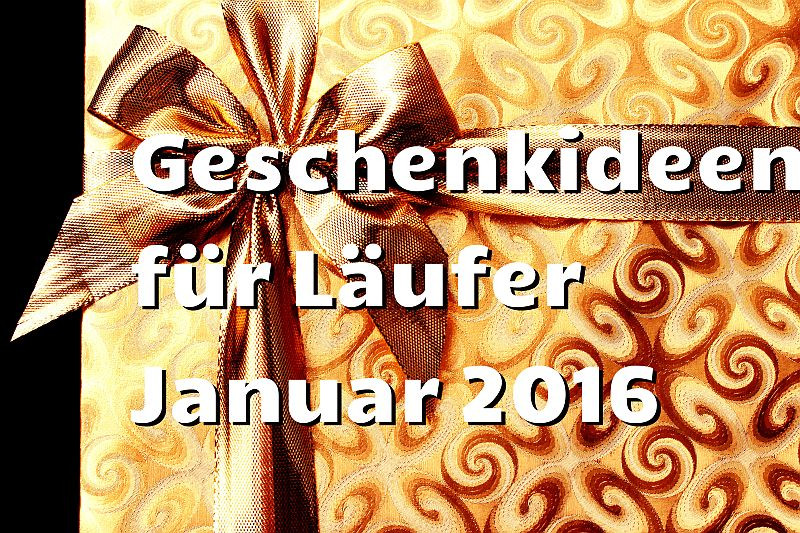 Geschenkideen 2016
 Fünf Geschenkideen für Läufer Januar 2016 Edition