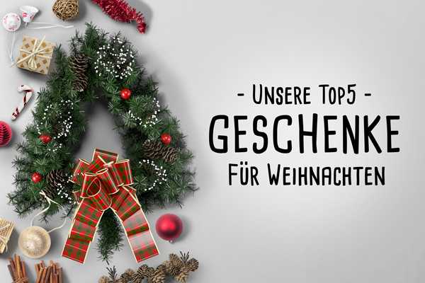 Geschenkideen Für Weihnachten
 Unsere Top 5 Geschenke für Weihnachten 2015