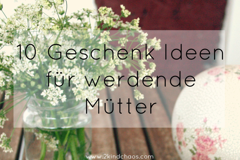 Geschenkideen Für Werdende Mütter
 Bald ist Muttertag 10 Geschenkideen für werdende Mütter