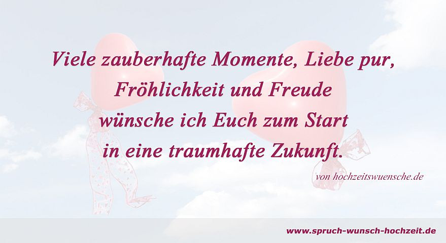 Glückwunsch Hochzeit Spruch
 Hochzeitswünsche und Glückwünsche zur Hochzeit