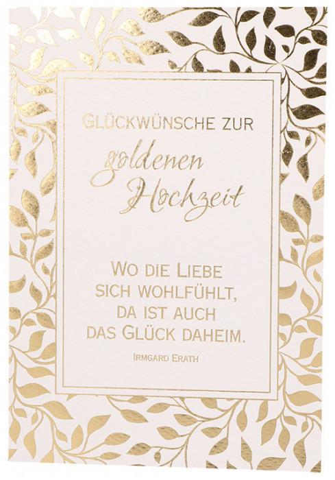 Goldene Hochzeit Sprüche Kurz
 Karte zur goldenen Hochzeit Wo Liebe sich wohl fühlt