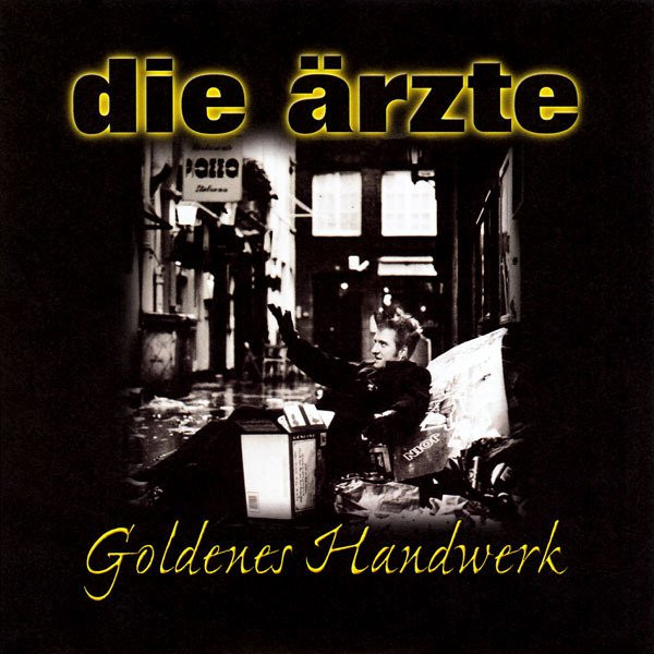 Goldenes Handwerk
 Die Ärzte – Goldenes Handwerk Lyrics