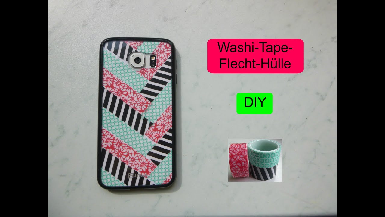 Handyhüllen Diy
 Washi Tape Flecht Hülle DIY