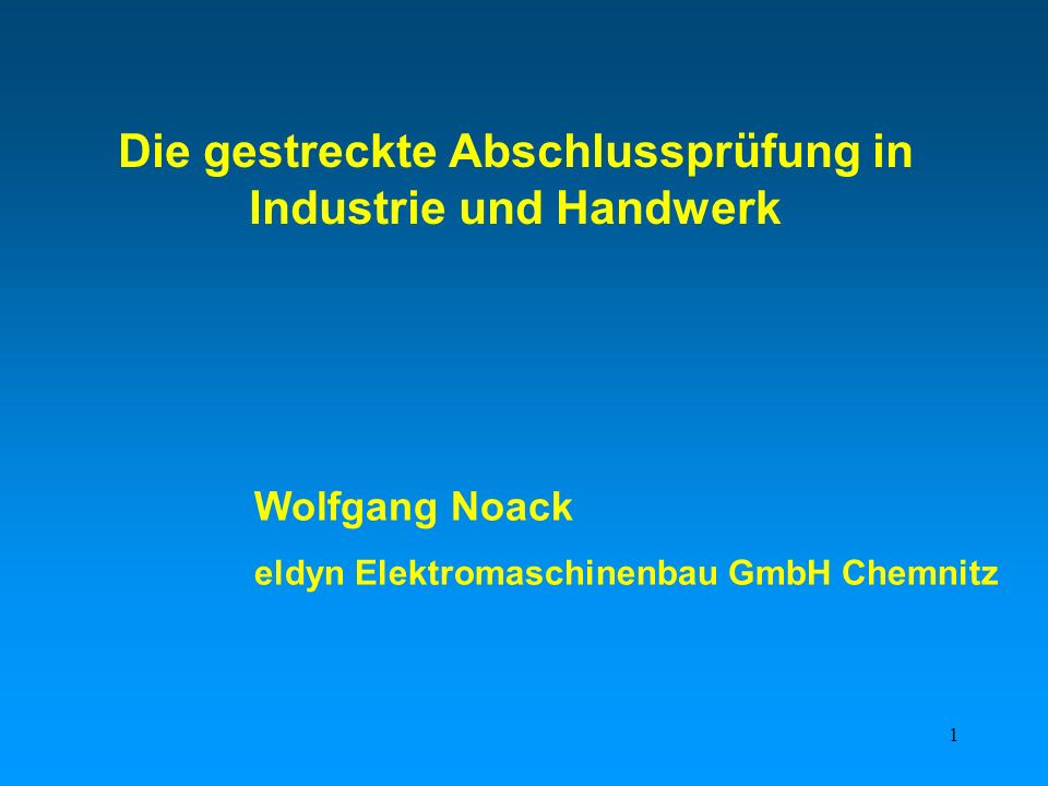 Industrie Und Handwerk
 Die gestreckte Abschlussprüfung in Industrie und Handwerk