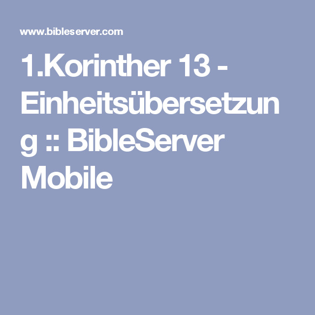 Korinther 13 Hochzeit
 1 Korinther 13 Einheitsübersetzung BibleServer Mobile